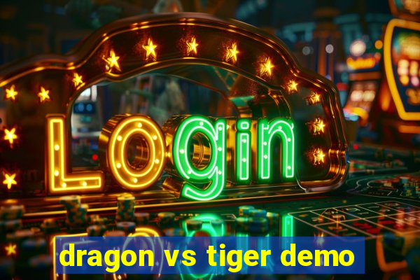 dragon vs tiger demo